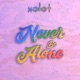 Never Be Alone Single