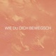 Wie du dich bewegsch Single
