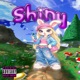 SHINY feat rxddcosta Single