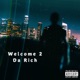Welcome 2 Da Rich Single