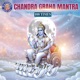 Chandra Graha Mantra 108 Times EP