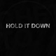 Hold It Down