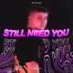 Still Need You Single