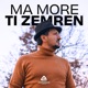 Ma more ti zemren Single