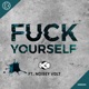 F k Yourself feat Noisey Volt Single