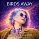 Birds Away Remixes EP