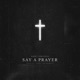 Say a Prayer Single