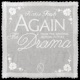 Again from The Drama Single