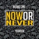 Now or Never