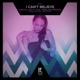 I Can t Believe Single