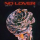 No Lover feat IYONA Extended Mix Single