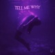 Tell Me Why Single