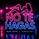 No Te Hagas Single