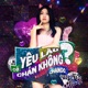 Yêu Lâu Có Chán Không Single
