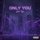 Only You feat Kyu Single