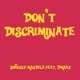 Don t Discriminate feat Dmarx Single