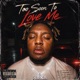 Too Soon To Love Me