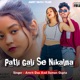Patli Gali Se Nikalna Nagpuri Song Single