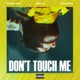 Don t Touch Me Single
