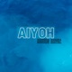 Aiyoh Single