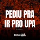 Pediu Pra Ir Pro Upa Single