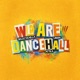 We Are Dancehall Single