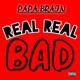 Real Real Bad Single