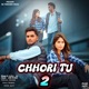 Chhori Tu 2 Single
