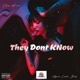 They Dont Know feat Myzz Cookie Badd Single