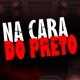 NA CARA DO PRETO Single