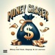 Money Chaser feat Dapop Lil jamezbcd Single