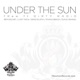 Under The Sun ft DiRTY RADiO feat DIRTY RADIO