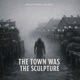 The Town Was the Sculpture feat Razorback Single