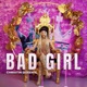 Bad Girl feat Kitty Kat Single