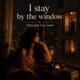 I stay by the window feat Samir Single