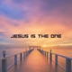 Jesus Is the One Single