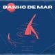 Banho de Mar Single
