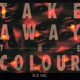 Take Away the Colour Single