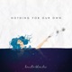 Nothing for Our Own EP