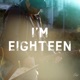 I m Eighteen Single