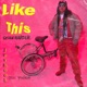 Like This Grind Harder feat Phenom Universal Single
