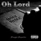 Oh Lord feat Freestyle Footsoldier Single