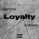 Loyalty feat Ka hway Remix Single