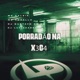 Porradão na X3C4 Single