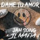 Dame Tu Amor feat JahSong Single