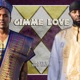 Gimme Love feat Eddy Kenzo Single