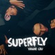 Superfly Single
