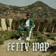 Fetty Wap Single