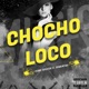 Chocho Loco feat Sequential Single
