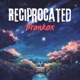 Reciprocated Single
